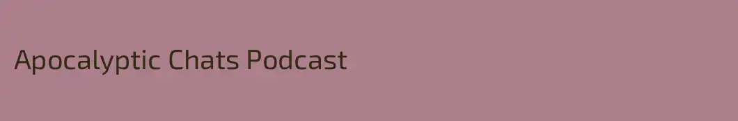 Apocalyptic Chats Podcast